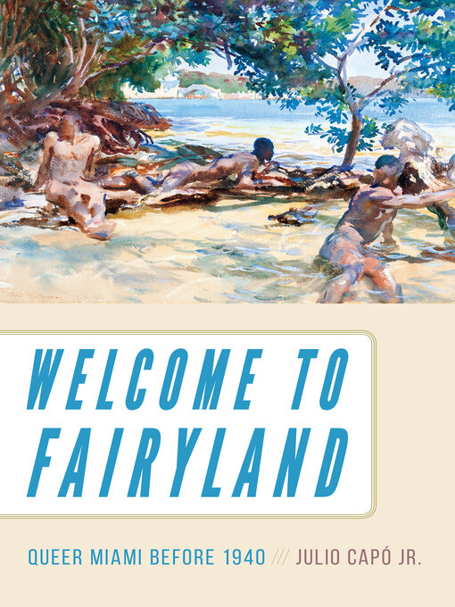 Title details for Welcome to Fairyland by Julio Capó Jr. - Available
